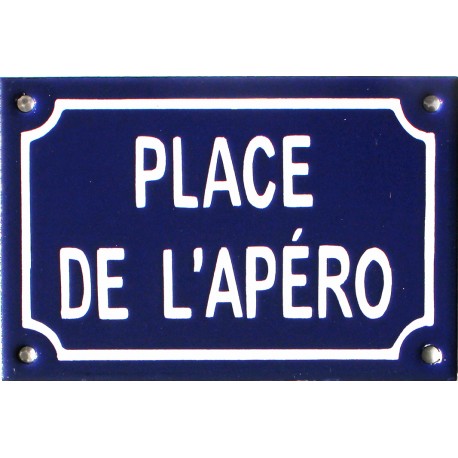 Plaque de rue émaillée humoristique 10x15 cm : PLACE DE L'APÉRO