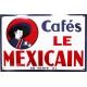Plaque émaillée bombée : Café le Mexicain.
