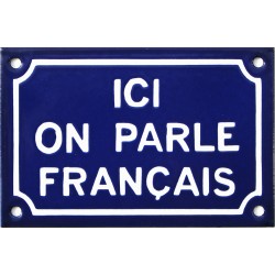 Plaque de rue émaillée de 10x15cm en relief, plate, faite au pochoir. ICI ON PARLE FRANÇAIS