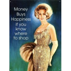 Plaque métal publicitaire 40x30cm plate : Money Buys Happiness...