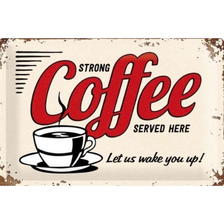 plaque métal publicitaire 20x30cm bombée en relief : Strong Coffee served here