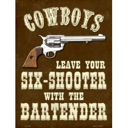 Plaque métal publicitaire 40x30cm plate : COWBOYS LEAVE YOUR SIX-SHOOTER