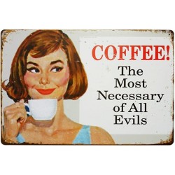 Plaque métal décorative 41 x 30 cm plate : COFFEE THE MOST NECESSARY OF ALL EVILS