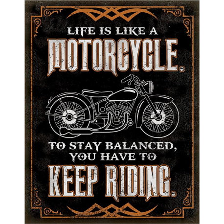 Plaque métal publicitaire 30 x 40 cm :  Life is like a Motorcycle