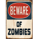 Plaque métal plate 20 x 30 cm : Beware of Zombies