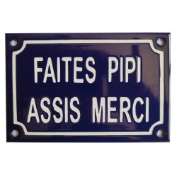Plaque de rue émaillée de 10x15cm en relief, plate, faite au pochoir : FAITES PIPI ASSIS MERCI.