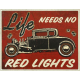 Plaque métal publicitaire 30x40cm plate : LIFE RED LIGHTS.