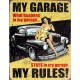 Plaque métal publicitaire 30x40 cm plate : My garage, my rules !