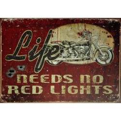 Plaque métal  publicitaire 30x40cm  plate  : Life needs no red lights