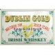 Plaque métal publicitaire 20x30cm bombée en relief : Dublin Gold Irish Whiskey